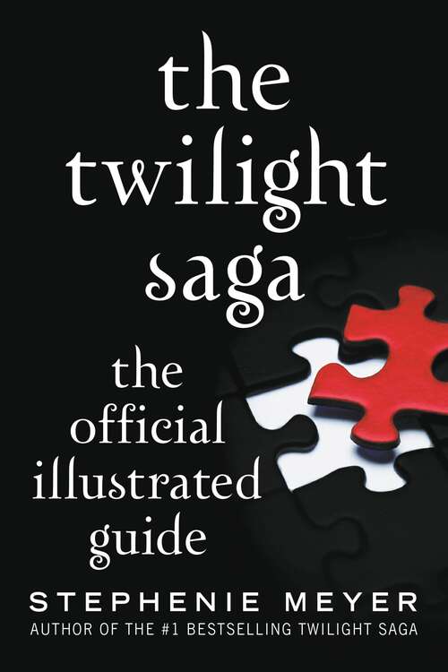 Book cover of The Twilight Saga: The Official Illustrated Guide (The Twilight Saga)