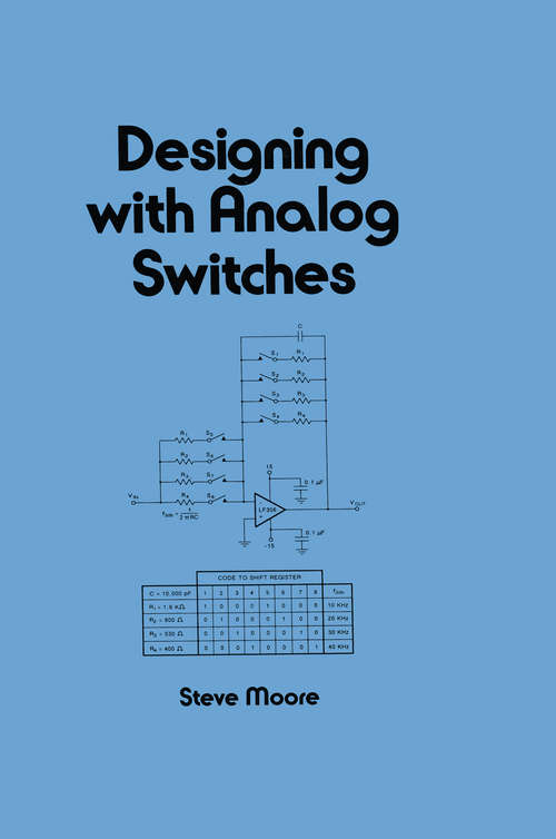 Designing with Analog Switches (Electrical And Computer Engineering Ser. #68)