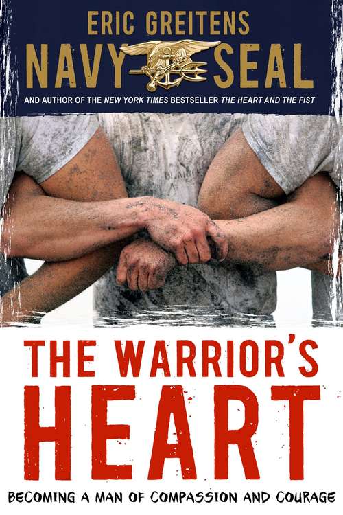 Book cover of Warrior's Heart: Becoming a Man of Compassion and Courage