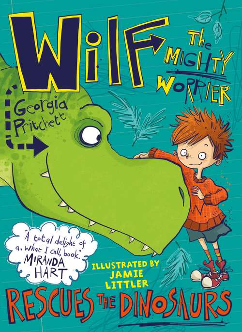 Book cover of Wilf the Mighty Worrier Rescues the Dinosaurs: Book 5 (Wilf The Mighty Worrier Ser. #5)