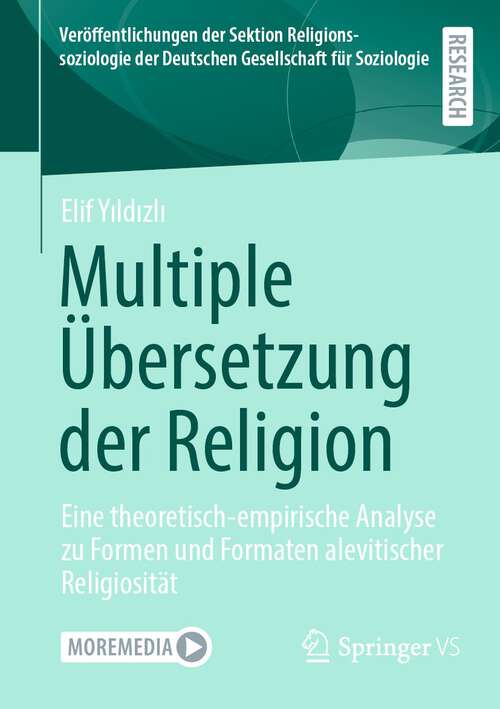 Book cover of Multiple Übersetzung der Religion: Eine theoretisch-empirische Analyse zu Formen und Formaten alevitischer Religiosität (1. Aufl. 2023) (Veröffentlichungen der Sektion Religionssoziologie der Deutschen Gesellschaft für Soziologie)