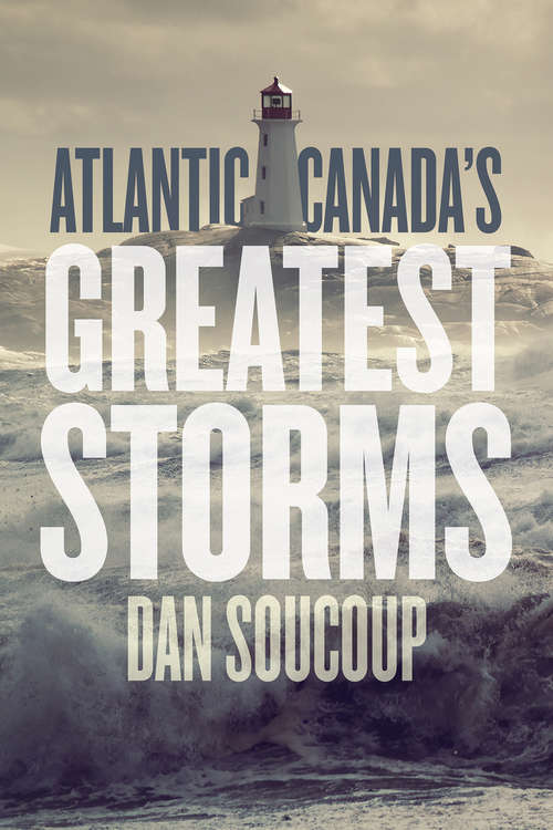 Book cover of Atlantic Canada's Greatest Storms