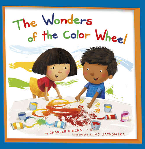 Book cover of The Wonders of the Color Wheel (My Little School House Ser.)