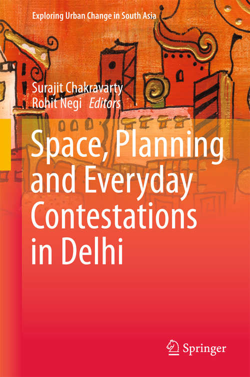 Book cover of Space, Planning and Everyday Contestations in Delhi