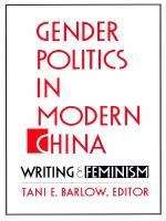Gender Politics in Modern China: Writing and Feminism