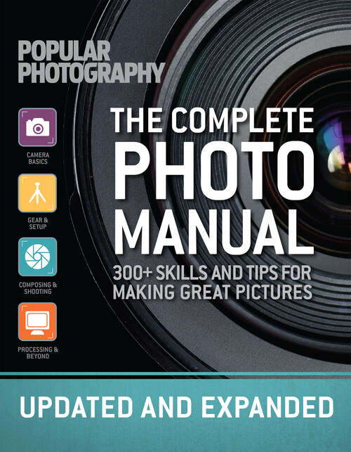 Book cover of The Complete Photo Manual: 300+ Skills and Tips for Making Great Pictures