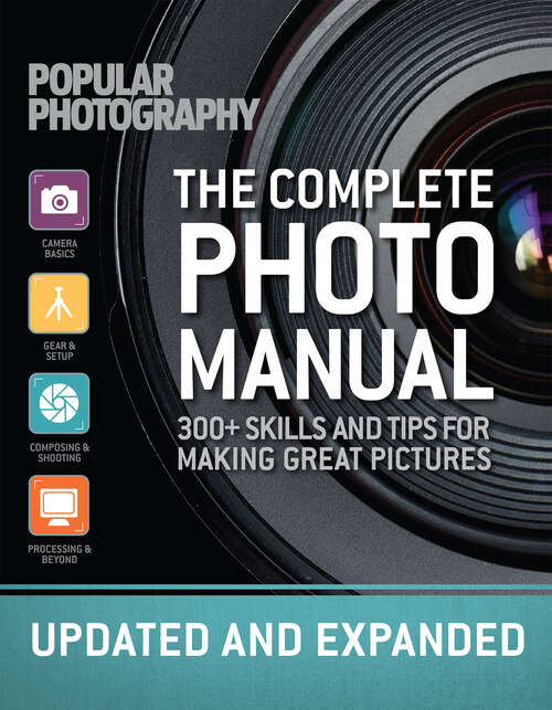 Book cover of The Complete Photo Manual: 300+ Skills and Tips for Making Great Pictures