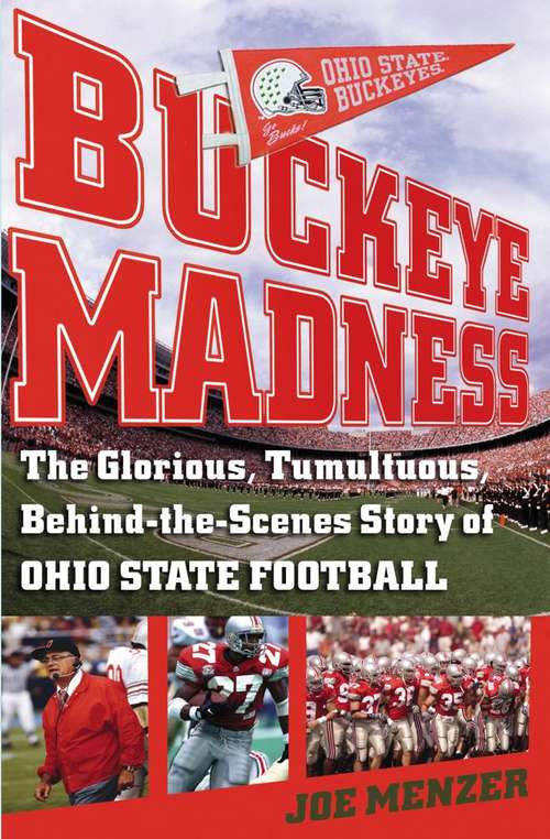 Book cover of Buckeye Madness: The Glorious, Tumultuous, Behind-the-Scenes Story of Ohio State Football