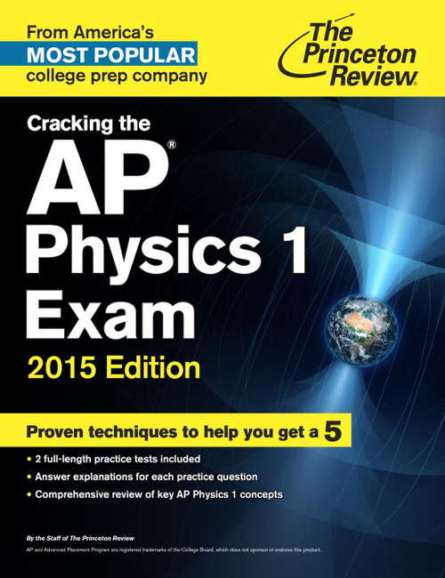 Book cover of Cracking the AP Physics 1 Exam, 2015 Edition