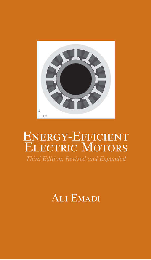 Energy-Efficient Electric Motors, Revised and Expanded (Electrical and Computer Engineering #1)
