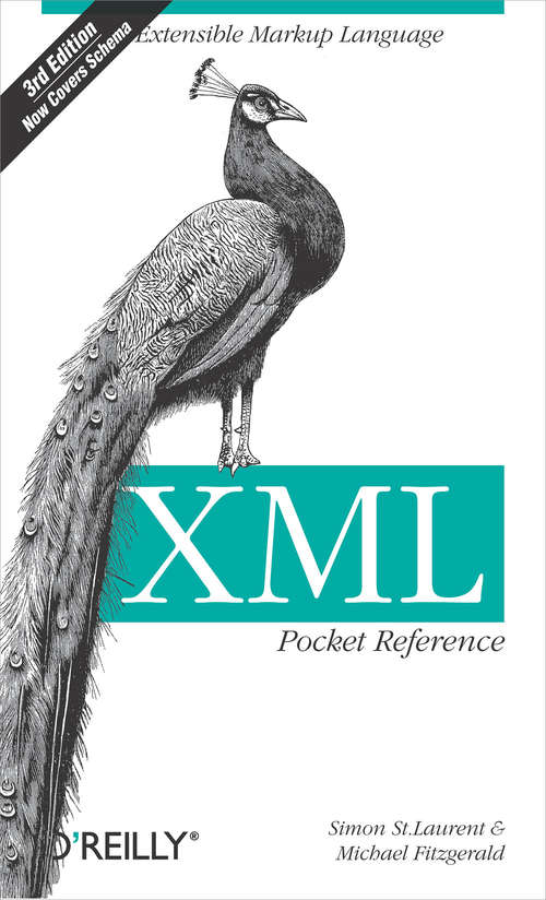 XML Pocket Reference: Extensible Markup Language (Pocket Reference (O'Reilly))