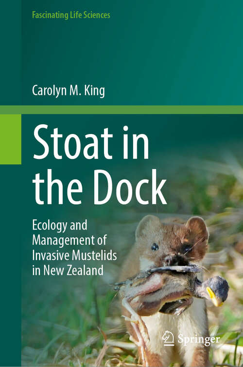 Book cover of Stoat in the Dock: Ecology and Management of Invasive Mustelids in New Zealand (Fascinating Life Sciences)