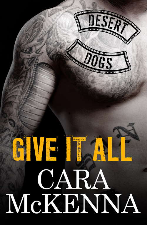 Give It All (Desert Dogs #2)