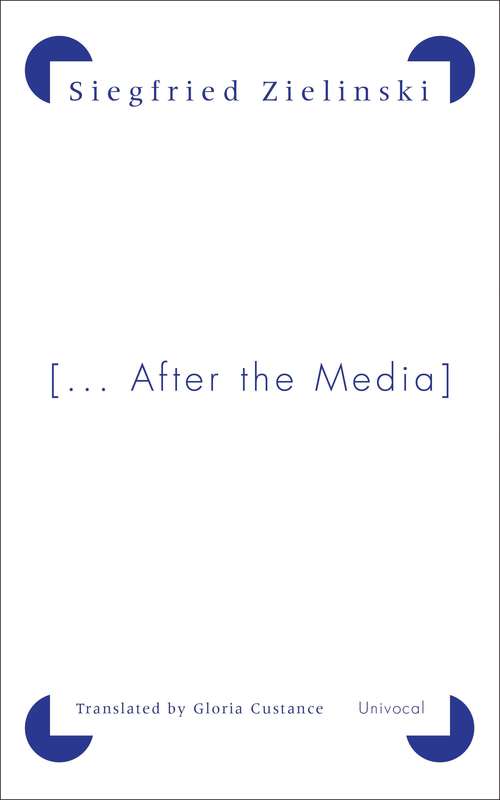Book cover of [...After the Media]: News from the Slow-Fading Twentieth Century