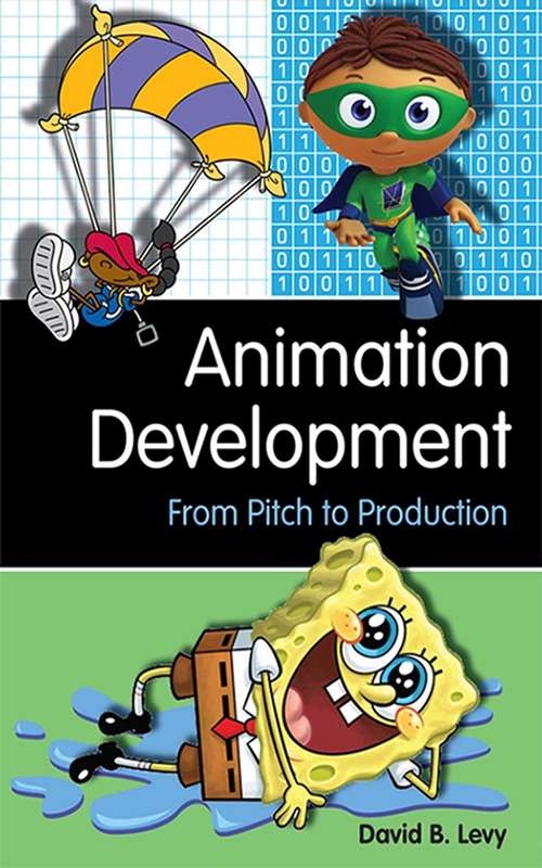 Book cover of Animation Development: From Pitch to Production