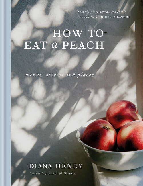 Book cover of How to eat a peach: Menus, stories and places