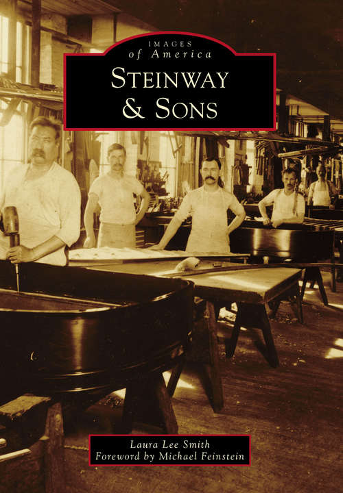 Book cover of Steinway & Sons (Images of America)
