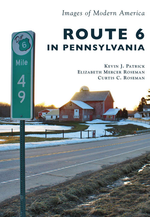 Route 6 in Pennsylvania (Images of Modern America)