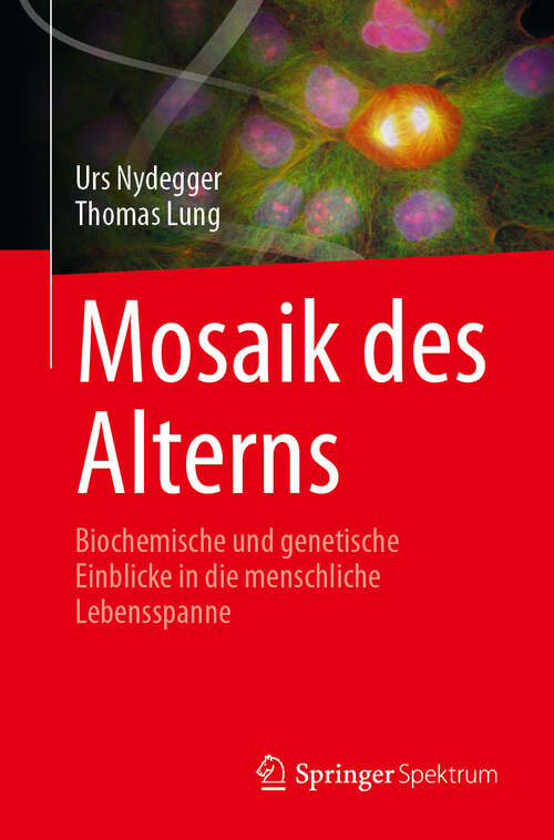 Book cover of Mosaik des Alterns: Biochemische und genetische Einblicke in die menschliche Lebensspanne