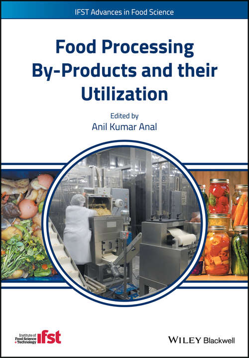 Food Processing By-Products and their Utilization (IFST Advances in Food Science)