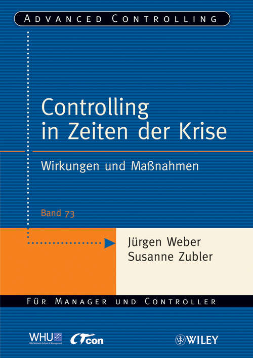 Book cover of Controlling in Zeiten der Krise: Wirkungen und Maßnahmen (Advanced Controlling)