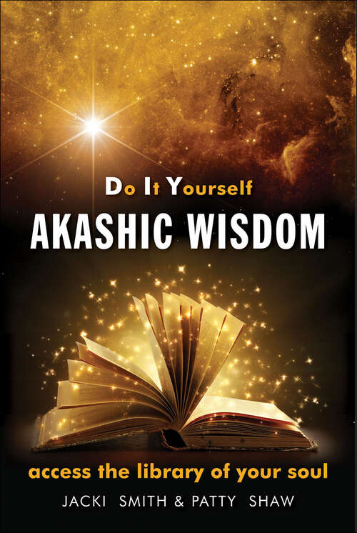 Book cover of Do It Yourself Akashic Wisdom: Access the Library of Your Soul