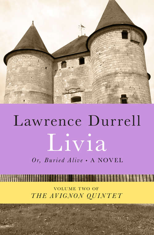 Book cover of Livia or Buried Alive (Avignon Quintet #2)
