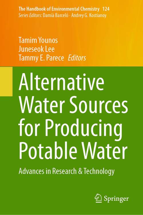 Book cover of Alternative Water Sources for Producing Potable Water: Advances in Research & Technology (1st ed. 2023) (The Handbook of Environmental Chemistry #124)