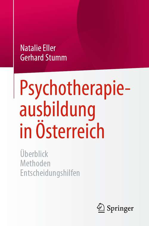 Book cover of Psychotherapieausbildung in Österreich: Überblick  Methoden  Entscheidungshilfen (2024)