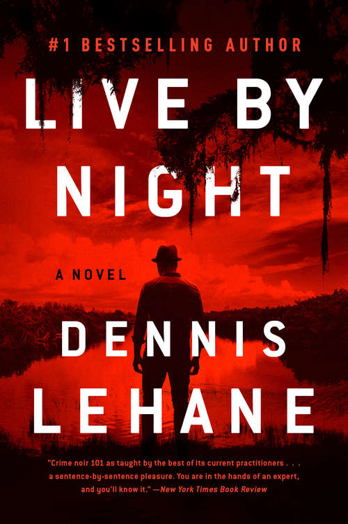 Book cover of Live by Night: A Novel (Joe Coughlin Series #1)