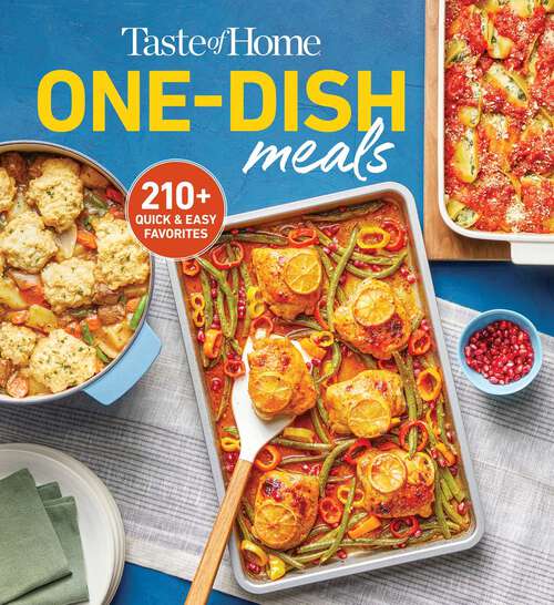 Book cover of Taste of Home One-Dish Meals: BEAT THE CLOCK WITH MEAL-IN-ONE FAVORITES THE WHOLE FAMILY WILL LOVE! (Taste of Home Quick & Easy)