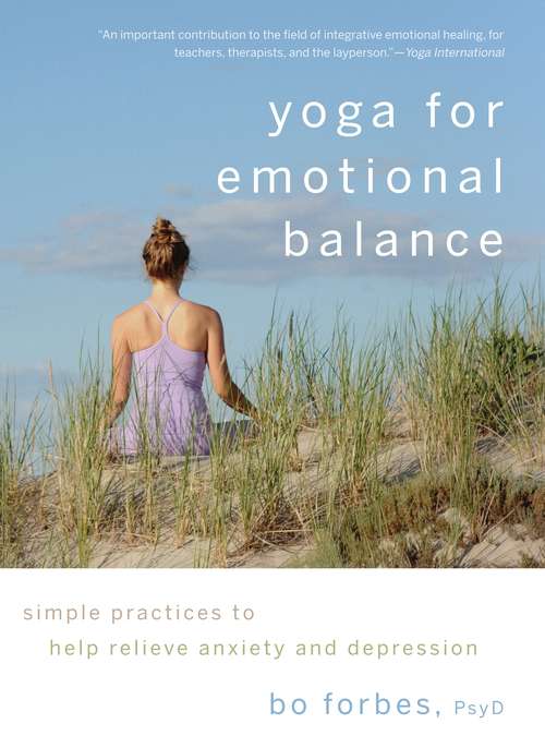 Book cover of Yoga for Emotional Balance: Simple Practices to Help Relieve Anxiety and Depression