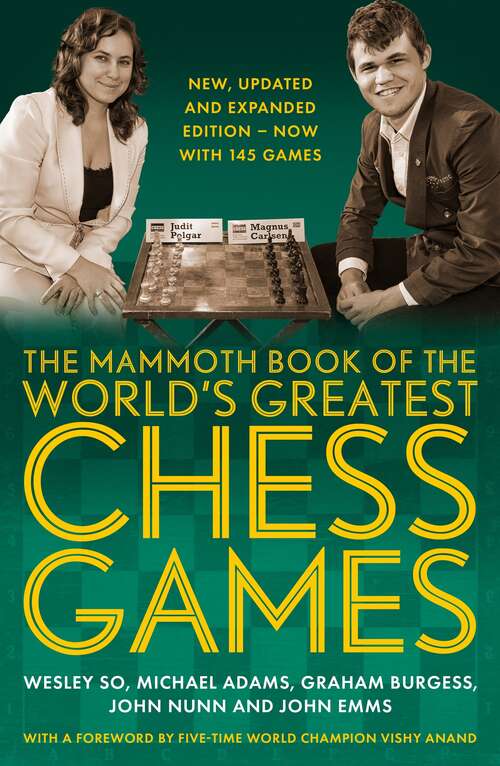 Book cover of The Mammoth Book of the World's Greatest Chess Games: New edn