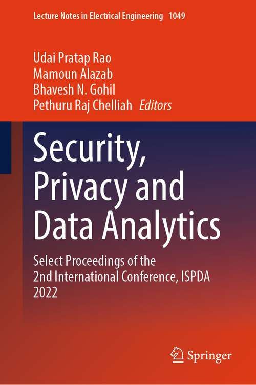 Book cover of Security, Privacy and Data Analytics: Select Proceedings of the 2nd International Conference, ISPDA 2022 (1st ed. 2023) (Lecture Notes in Electrical Engineering #1049)
