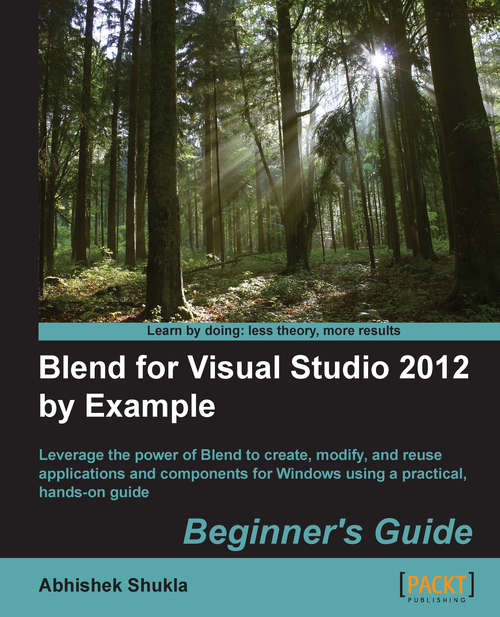 Book cover of Blend for Visual Studio 2012 by Example: Beginner's Guide