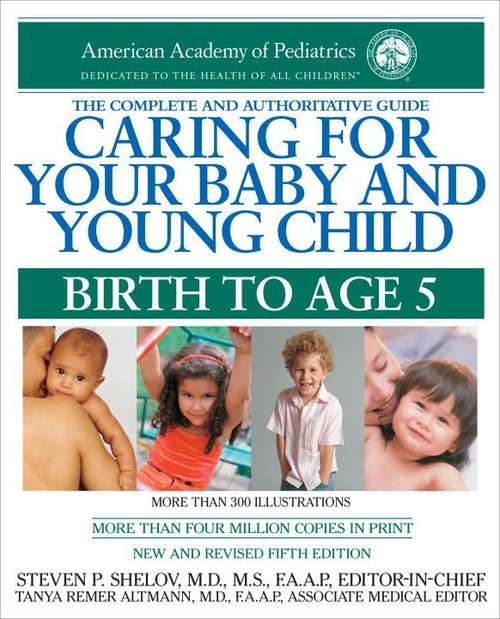 Book cover of Caring For Your Baby And Young Child: Birth To Age 5