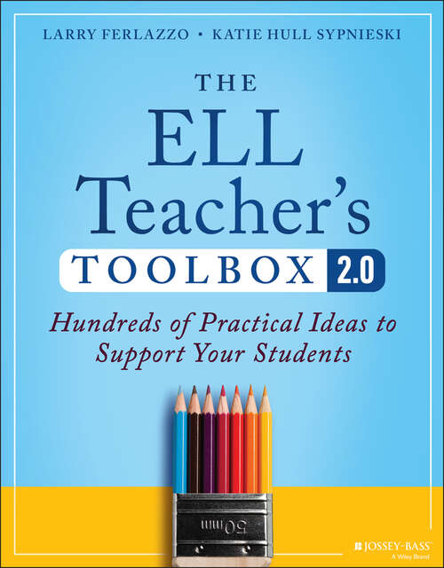 Book cover of The ELL Teacher's Toolbox 2.0: Hundreds of Practical Ideas to Support Your Students (The Teacher's Toolbox Series)