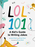 LOL 101: A Kid's Guide to Writing Jokes