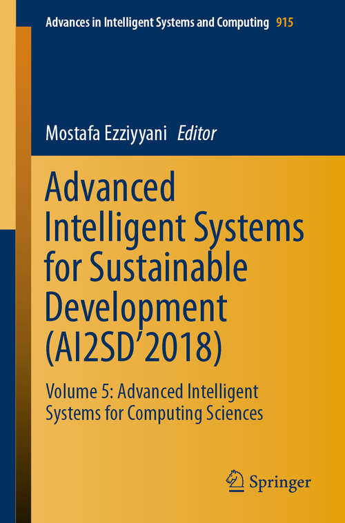 Advanced Intelligent Systems for Sustainable Development: Volume 5: Advanced Intelligent Systems for Computing Sciences (Advances in Intelligent Systems and Computing #915)