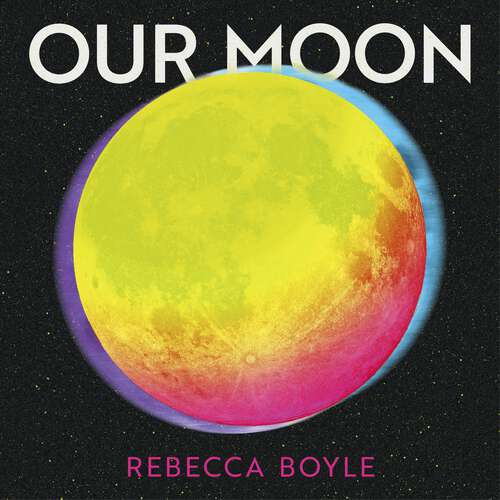 Book cover of Our Moon: A Human History
