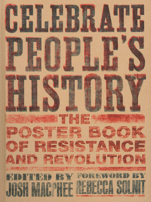 Celebrate People's History!: The Poster Book of Resistance and Revolution