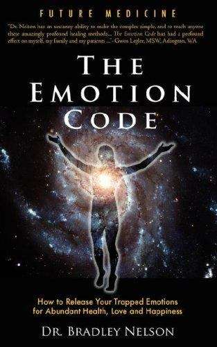 Book cover of The Emotion Code: How to Release Your Trapped Emotions for Abundant Health, Love and Happiness