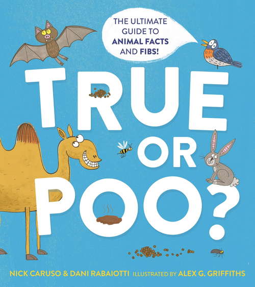 Book cover of True or Poo?: The Ultimate Guide to Animal Facts and Fibs (Does It Fart Ser. #2)