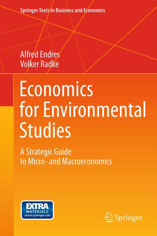 Book cover of Economics for Environmental Studies: A Strategic Guide to Micro- and Macroeconomics (2012) (Springer Texts in Business and Economics)