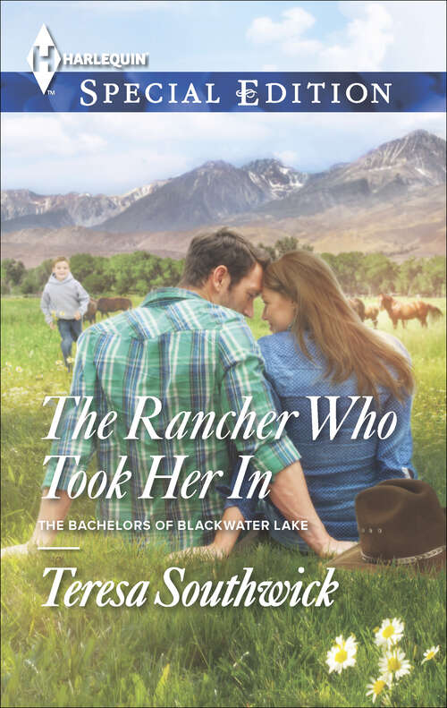 Book cover of The Rancher Who Took Her In: Texas Born Diamond In The Ruff The Rancher Who Took Her In (The Bachelors of Blackwater Lake #4)
