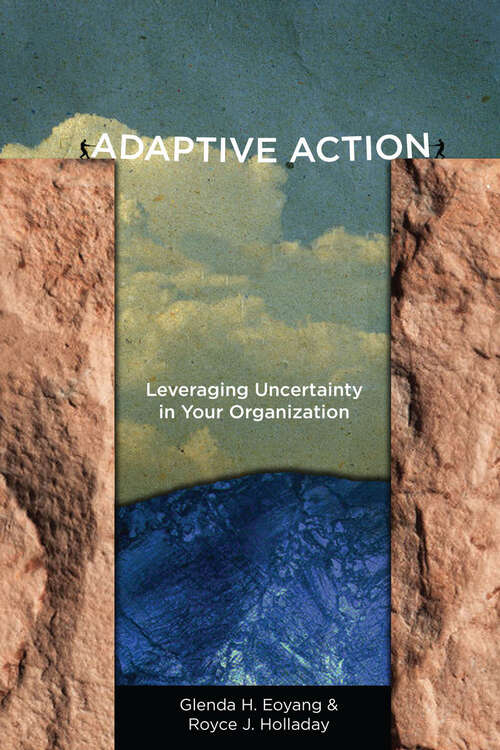 Book cover of Adaptive Action: Leveraging Uncertainty in Your Organization