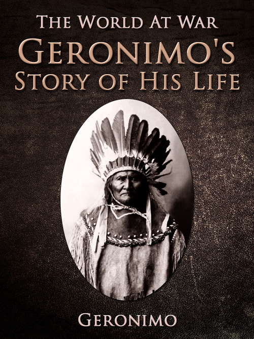 Book cover of Geronimo's Story of His Life