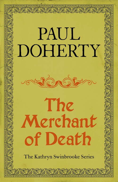 Book cover of The Merchant of Death (Kathryn Swinbrooke Mysteries, Book 3): A gripping mystery from medieval Canterbury