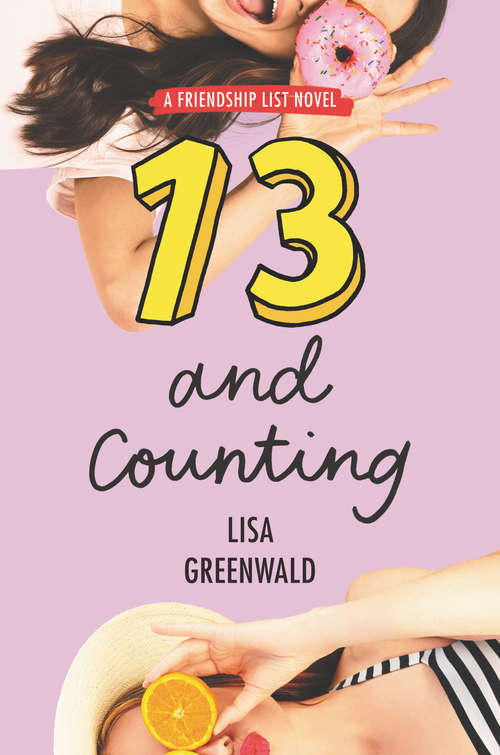 Book cover of 13 and Counting: 11 Before 12, 12 Before 13, 13 And Counting (Friendship List #3)
