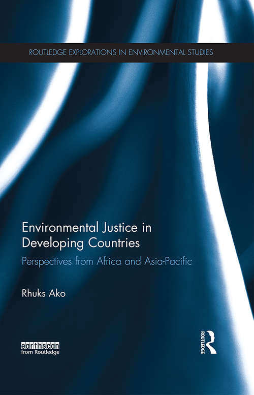 Book cover of Environmental Justice in Developing Countries: Perspectives from Africa and Asia-Pacific (Routledge Explorations in Environmental Studies)